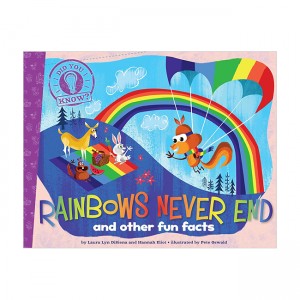 Did You Know? : Rainbows Never End : and other fun facts (Paperback)