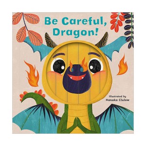 Little Faces : Be Careful, Dragon! (Board book, 미국판)