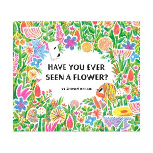 ★Spring★[2022 칼데콧] Have You Ever Seen a Flower? (Hardcover)