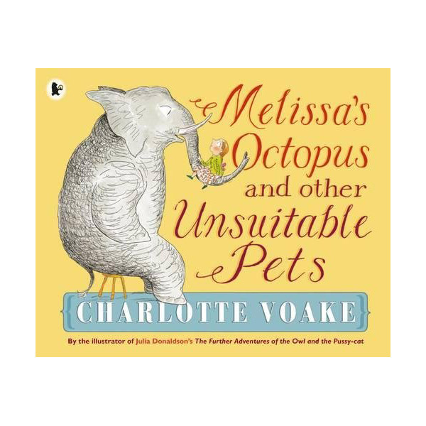 Melissa's Octopus and Other Unsuitable Pets (Paperback,)