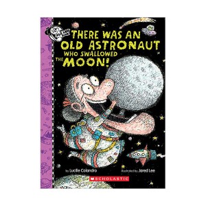 There Was an Old Lady : There Was An Old Astronaut Who Swallowed the Moon! (Hardcover)