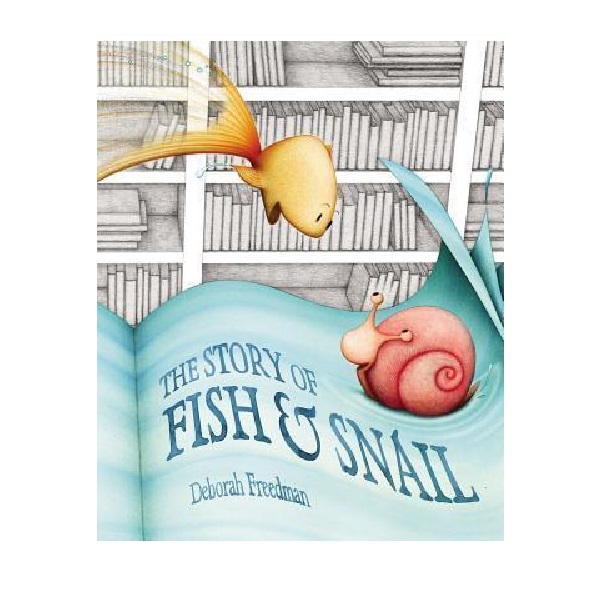 The Story of Fish and Snail (Hardcover)
