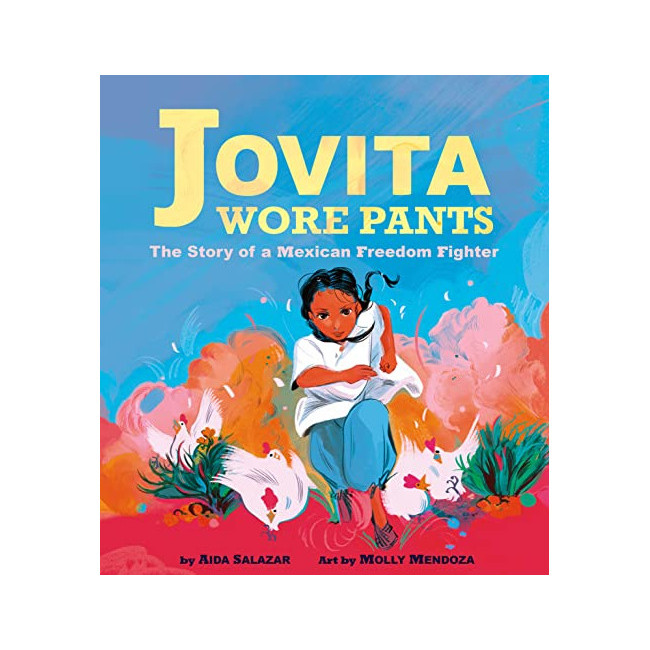[2024 Į] Jovita Wore Pants : The Story of a Mexican Freedom Fighter (Hardback, ̱)