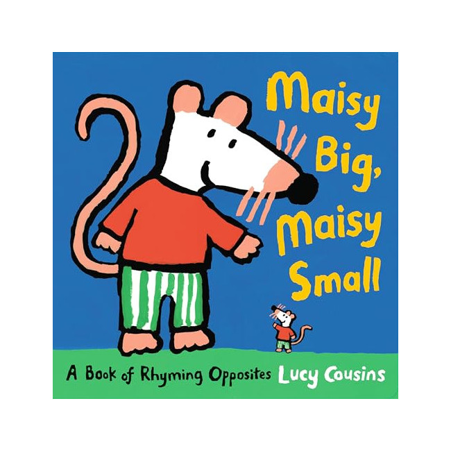 Maisy Big, Maisy Small: A Book of Rhyming Opposites