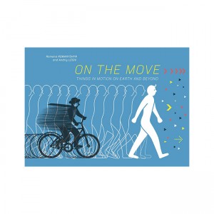 On the Move: Things in Motion on Earth and Beyond