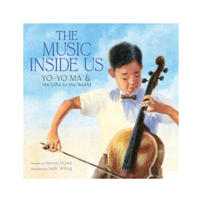 The Music Inside Us: Yo-Yo Ma and His Gifts to the World