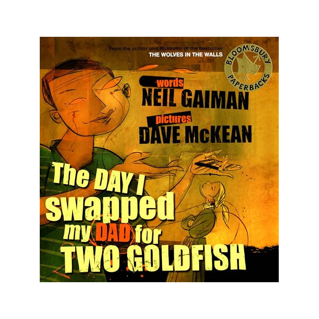 The Day I Swapped My Dad for Two Goldfish - Bloomsbury Paperbacks