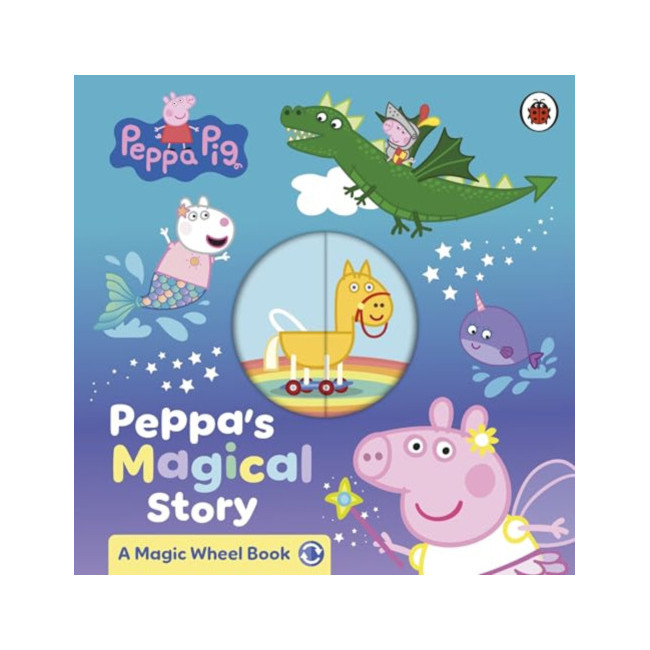 Peppa Pig : Peppa's Magical Story: A Magic Wheel Book