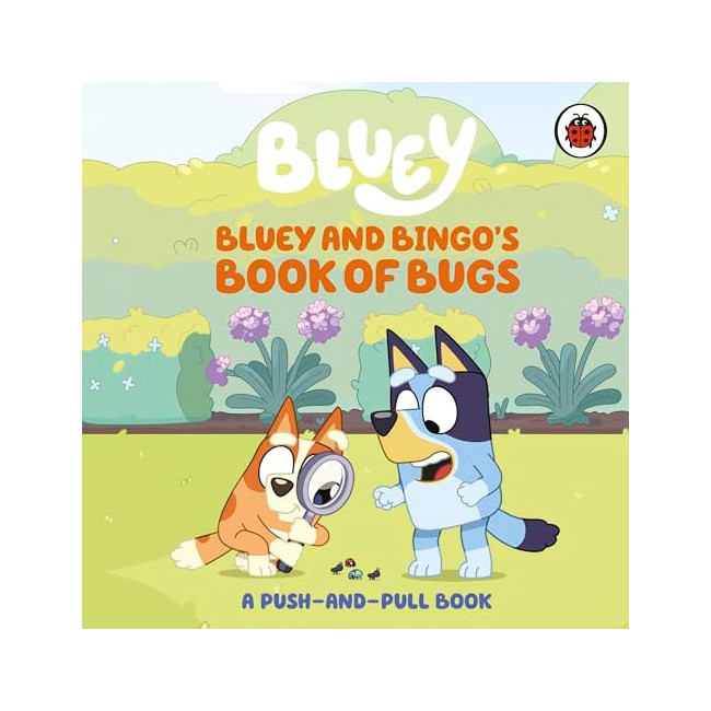 Bluey : Bluey and Bingo's Book of Bugs