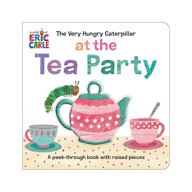 The Very Hungry Caterpillar at the Tea Party