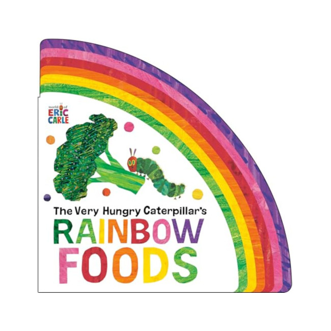 The World of Eric Carle : The Very Hungry Caterpillar's Rainbow Foods