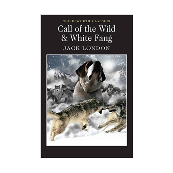 Wordsworth Classics: The Call of the Wild & White Fang (Paperback)