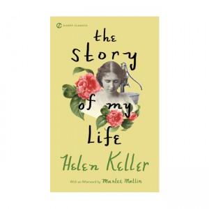 Signet Classics : HELEN KELLER : The Story of My Life (Mass Market Paperback)