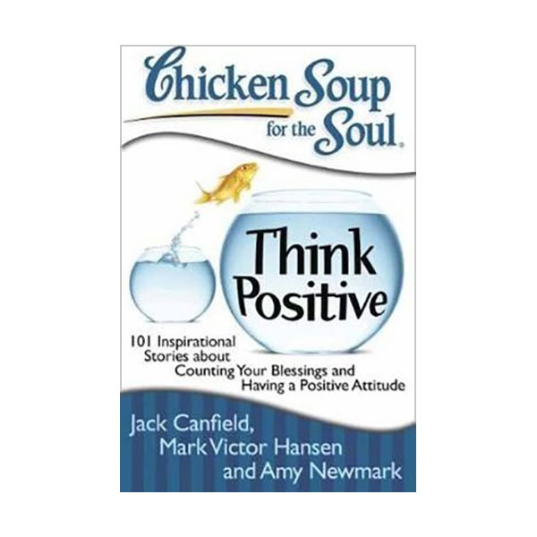 Chicken Soup for the Soul : Think Positive (Paperback)