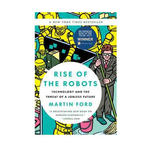 Rise of the Robots : Technology and the Threat of a Jobless Future (Paperback)