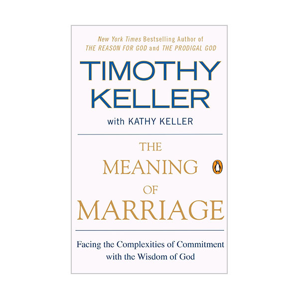 The Meaning of Marriage : 팀 켈러, 결혼을 말하다 (Paperback)