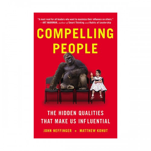 Compelling People : The Hidden Qualities That Make Us Influential (Paperback)