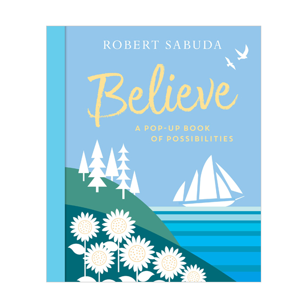 Believe : A Pop-Up Book of Possibilities (Hardcover, Pop-Up)