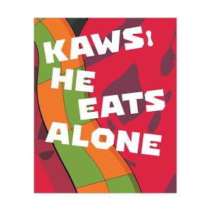 KAWS 카우스 : He Eats Alone (Hardcover)