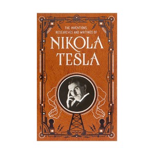 [★책믈리에] Barnes & Noble Collectible Classics : Inventions, Researches and Writings of Nikola Tesla (Hardcover)