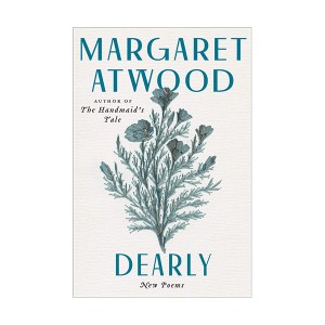 마거릿 애트우드 : Dearly : New Poems (Paperback)