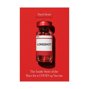 Longshot : The Inside Story of the Race for a COVID-19 Vaccine (Hardcover)