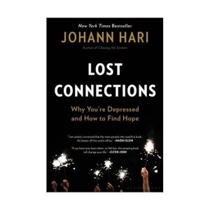 Lost Connections : Why You're Depressed and How to Find Hope (Paperback)