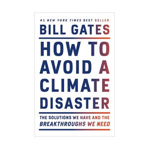 How to Avoid a Climate Disaster : The Solutions We Have and the Breakthroughs We Need (Paperback)