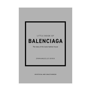 Little Book of Balenciaga : The Story of the Iconic Fashion House (Hardcover, 영국판)