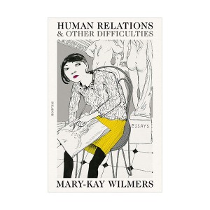 Human Relations and Other Difficulties : Essays (Paperback)