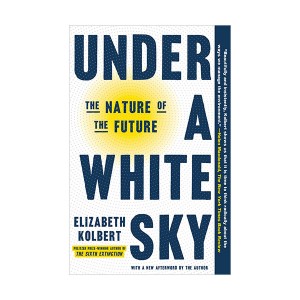 [빌 게이츠 추천도서] Under a White Sky : The Nature of the Future (Paperback)