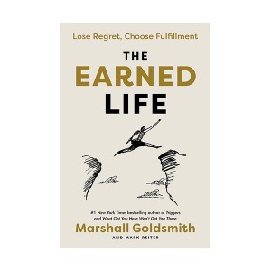 The Earned Life : Lose Regret, Choose Fulfillment (Paperback, INT)