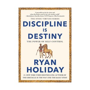 The Stoic Virtues Series : Discipline Is Destiny : The Power of Self-Control (Hardcover)