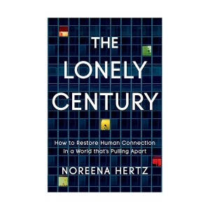 The Lonely Century : 고립의 시대 (Hardcover)