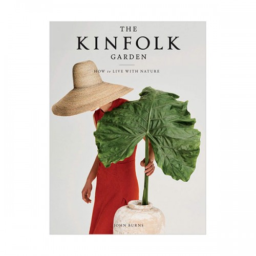 The Kinfolk Garden : How to Live with Nature (Hardcover)