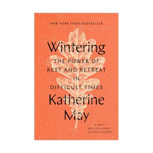 Wintering : The Power of Rest and Retreat in Difficult Times (Hardcover)