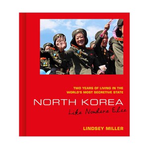  North Korea : Like Nowhere Else (Hardcover)