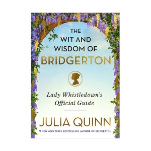 The Wit and Wisdom of Bridgerton : Lady Whistledown's Official Guide [ø]