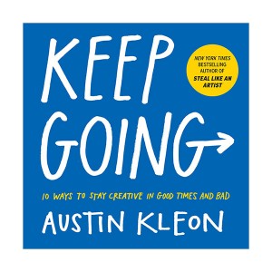 Keep Going : 10 Ways to Stay Creative in Good Times and Bad (Paperback)