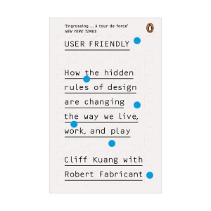 User Friendly : How the Hidden Rules of Design are Changing the Way We Live, Work & Play (Paperback, 영국판)