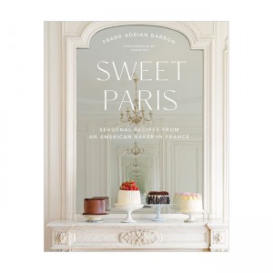 Sweet Paris : Seasonal Recipes from an American Baker in France (Hardcover)