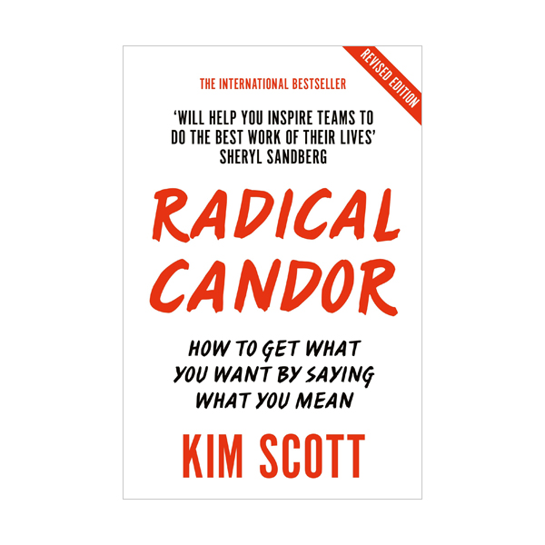 Radical Candor : 실리콘밸리의 팀장들 (Paperback, 영국판)