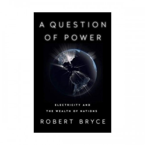 A Question of Power : Electricity and the Wealth of Nations (Paperback)