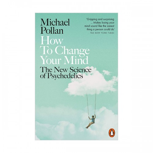 How to Change Your Mind: The New Science of Psychedelics (Paperback, 영국판)