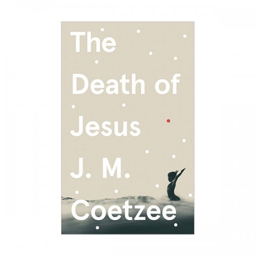 [2003 노벨문학상] Jesus Trilogy #03 : The Death of Jesus (Paperback, 영국판, INT)