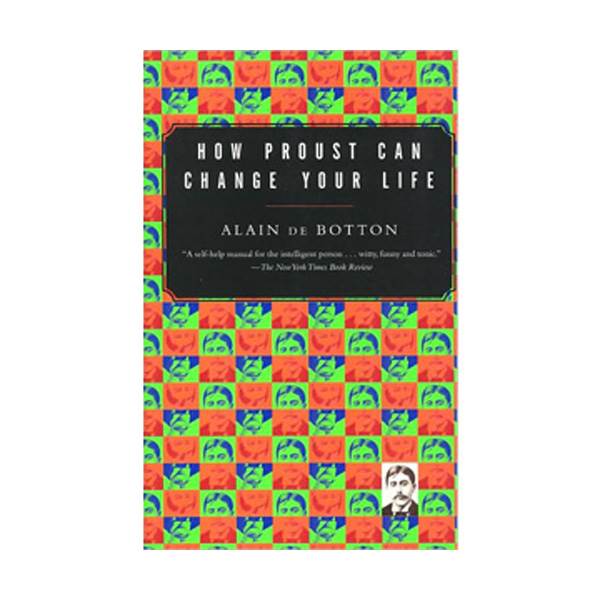 How Proust Can Change Your Life : 프루스트를 좋아하세요 (Vintage International)(Paperback)