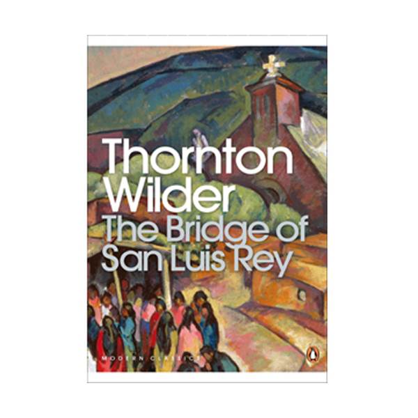 [1928 ǽó] Penguin Modern Classics : The Bridge of san luis Rey (Paperback)