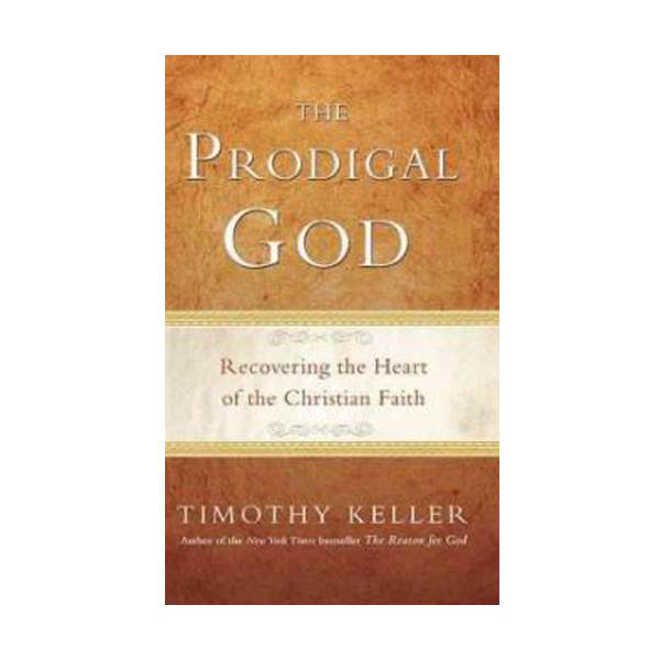 Prodigal God : Recovering the Heart of the Christian Faith (Paperback)