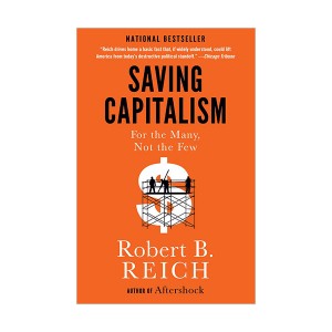 Saving Capitalism : For the Many, Not the Few (Paperback)