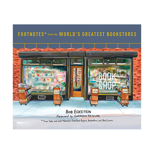 Footnotes from the World's Greatest Bookstores (Hardcover)